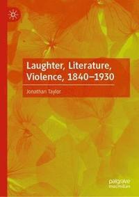 bokomslag Laughter, Literature, Violence, 18401930