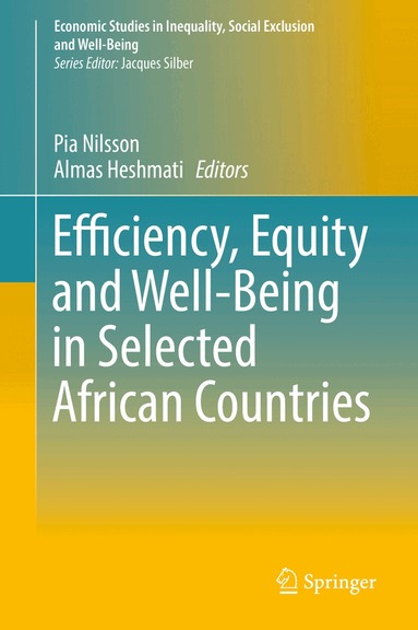 Pia Nilsson, Almas Heshmati - Efficiency, Equity and Well-Being in Selected African Countries, Inbunden