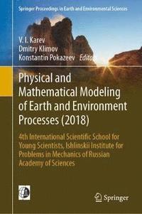 bokomslag Physical and Mathematical Modeling of Earth and Environment Processes (2018)