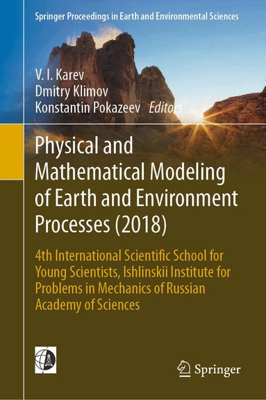 V. I. Karev, Dmitry Klimov, Konstantin Pokazeev - Physical and Mathematical Modeling of Earth and Environment Processes (2018), Inbunden