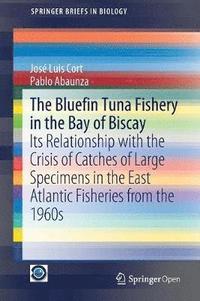 bokomslag The Bluefin Tuna Fishery in the Bay of Biscay