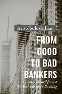 bokomslag From Good to Bad Bankers