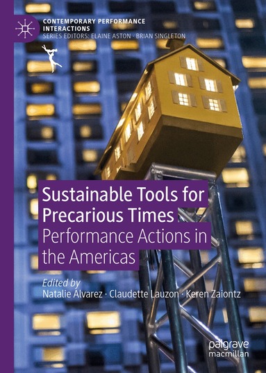 Natalie Alvarez, Claudette Lauzon, Keren Zaiontz - Sustainable Tools for Precarious Times, Inbunden