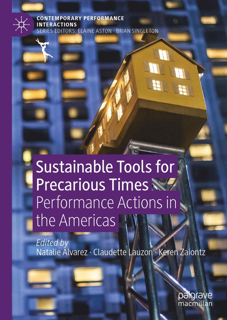 Natalie Alvarez, Claudette Lauzon, Keren Zaiontz - Sustainable Tools for Precarious Times, Inbunden