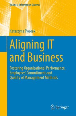 Katarzyna Tworek - Aligning IT and Business, Inbunden