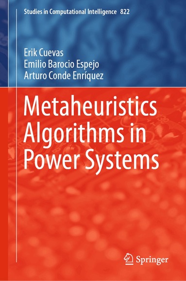 Erik Cuevas, Emilio Barocio Espejo, Arturo Conde Enríquez - Metaheuristics Algorithms in Power Systems, Inbunden