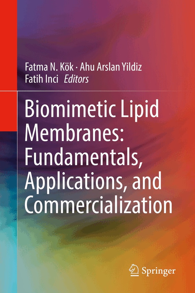 Fatma N. Kök, Ahu Arslan Yildiz, Fatih Inci - Biomimetic Lipid Membranes: Fundamentals, Applications, and Commercialization, Inbunden. Tillgänglighet: Lägg i varukorg