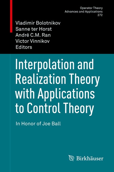 Vladimir Bolotnikov, Sanne ter Horst, André C.M. Ran, Victor Vinnikov - Interpolation and Realization Theory with Applications to Control Theory, Inbunden