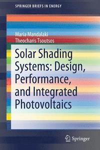 bokomslag Solar Shading Systems: Design, Performance, and Integrated Photovoltaics