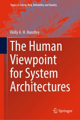 Holly A.H. Handley, Holly A. H. Handley - Human Viewpoint for System Architectures, Inbunden