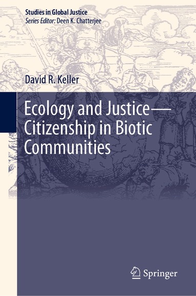 David R. Keller - Ecology and Justice—Citizenship in Biotic Communities, Inbunden