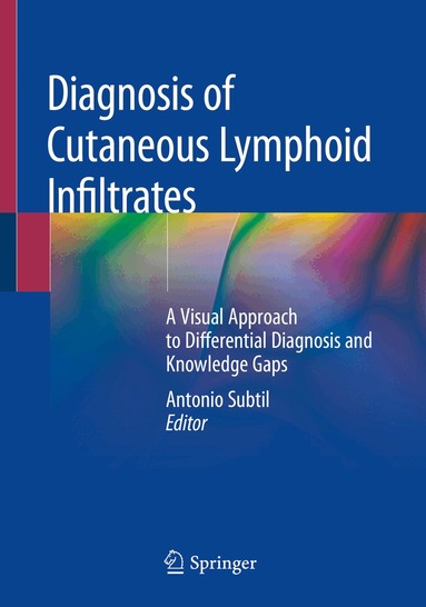 Antonio Subtil - Diagnosis of Cutaneous Lymphoid Infiltrates, Häftad