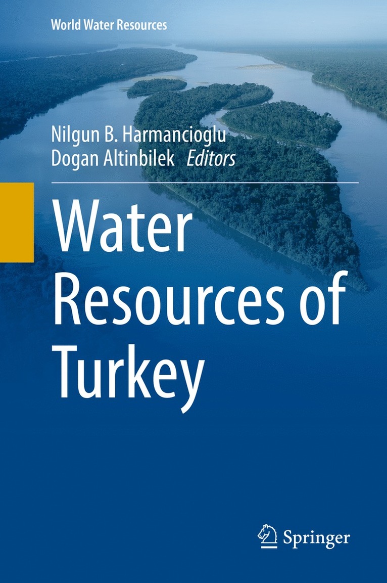 Nilgun B. Harmancioglu, Dogan Altinbilek - Water Resources of Turkey, Inbunden