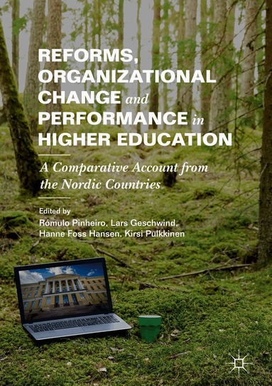 Rómulo Pinheiro, Lars Geschwind, Hanne Foss Hansen, Kirsi Pulkkinen - Reforms, Organizational Change and Performance in Higher Education, Inbunden