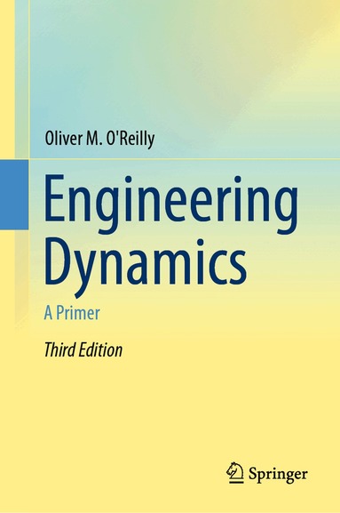 Oliver M. O'Reilly - Engineering Dynamics, Inbunden