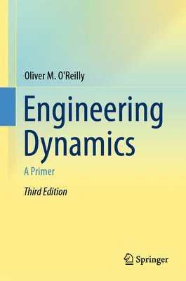 Oliver M. O'Reilly - Engineering Dynamics, Inbunden