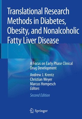 Andrew J. Krentz, Christian Weyer, Marcus Hompesch - Translational Research Methods in Diabetes, Obesity, and Nonalcoholic Fatty Liver Disease, Inbunden