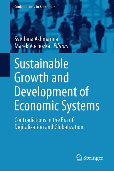 Svetlana Ashmarina, Marek Vochozka - Sustainable Growth and Development of Economic Systems, Inbunden