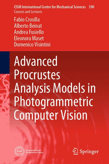 Fabio Crosilla, Alberto Beinat, Andrea Fusiello, Eleonora Maset, Domenico Visintini - Advanced Procrustes Analysis Models in Photogrammetric Computer Vision, Inbunden