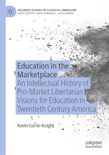 Kevin Currie-Knight - Education in the Marketplace, Inbunden
