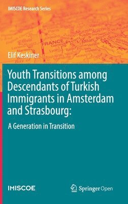 bokomslag Youth Transitions among Descendants of Turkish Immigrants in Amsterdam and Strasbourg: