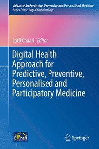 bokomslag Digital Health Approach for Predictive, Preventive, Personalised and Participatory Medicine