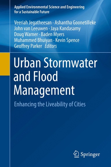 Veeriah Jegatheesan, Ashantha Goonetilleke, John van Leeuwen, Jaya Kandasamy, Doug Warner, Baden Myers, Muhammed Bhuiyan, Kevin Spence, Geoffrey Parker - Urban Stormwater and Flood Management, Inbunden