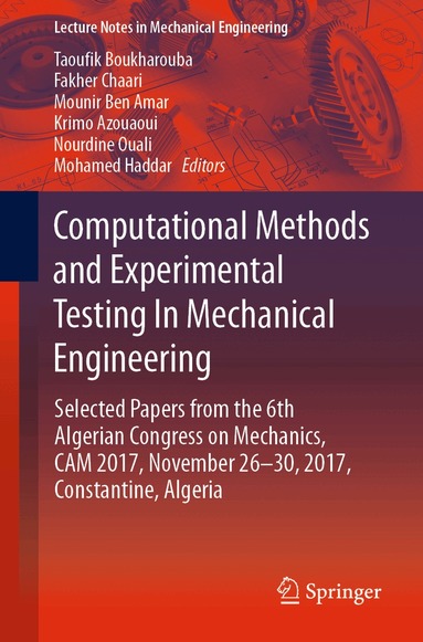 Taoufik Boukharouba, Fakher Chaari, Mounir Ben Amar, Krimo Azouaoui, Nourdine Ouali, Mohamed Haddar - Computational Methods and Experimental Testing In Mechanical Engineering, Häftad