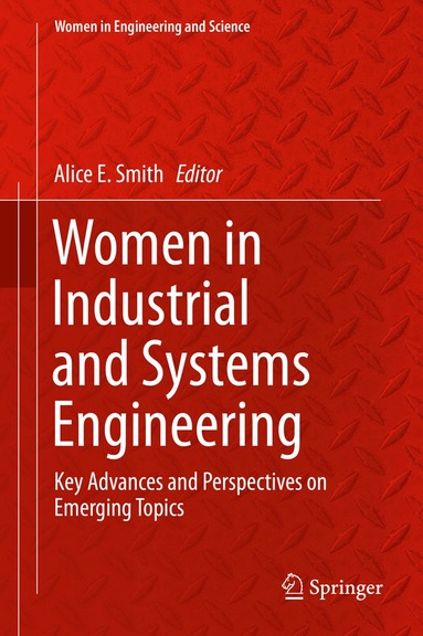 Alice E. Smith - Women in Industrial and Systems Engineering, Inbunden