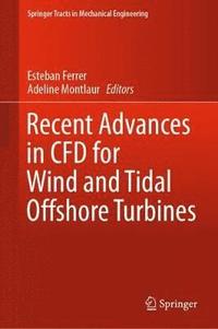 bokomslag Recent Advances in CFD for Wind and Tidal Offshore Turbines