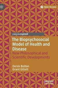 bokomslag The Biopsychosocial Model of Health and Disease