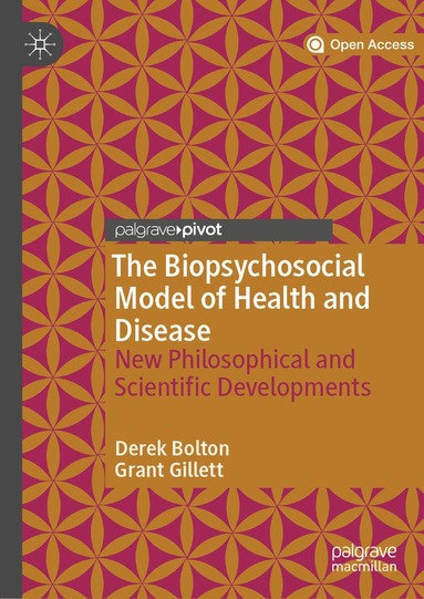 Derek Bolton, Grant Gillett - Biopsychosocial Model of Health and Disease, Inbunden