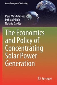 bokomslag The Economics and Policy of Concentrating Solar Power Generation