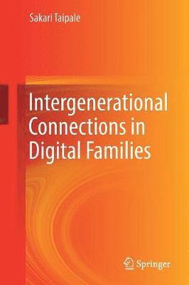 Sakari Taipale - Intergenerational Connections in Digital Families, Häftad