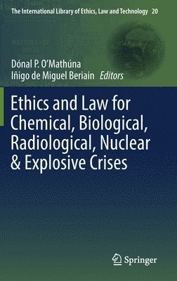bokomslag Ethics and Law for Chemical, Biological, Radiological, Nuclear & Explosive Crises