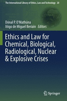 bokomslag Ethics and Law for Chemical, Biological, Radiological, Nuclear & Explosive Crises