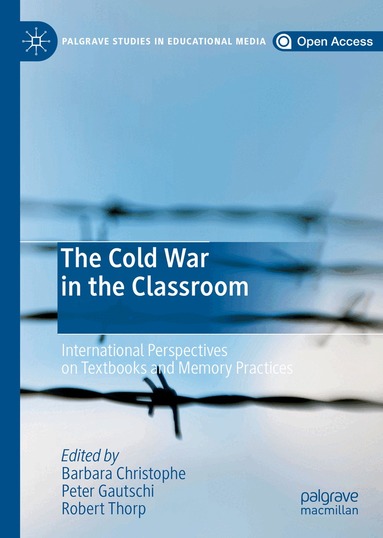 Barbara Christophe, Peter Gautschi, Robert Thorp - Cold War in the Classroom, Inbunden