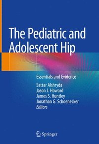 bokomslag The Pediatric and Adolescent Hip