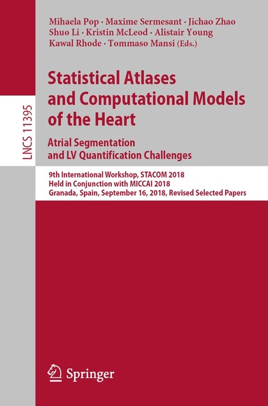 Mihaela Pop, Maxime Sermesant, Jichao Zhao, Shuo Li, Kristin McLeod, Alistair Young, Kawal Rhode, Tommaso Mansi - Statistical Atlases and Computational Models of the Heart. Atrial Segmentation and LV Quantification Challenges, Häftad