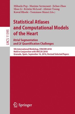 Statistical Atlases and Computational Models of the Heart. Atrial Segmentation and LV Quantification Challenges 1