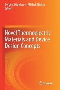 bokomslag Novel Thermoelectric Materials and Device Design Concepts