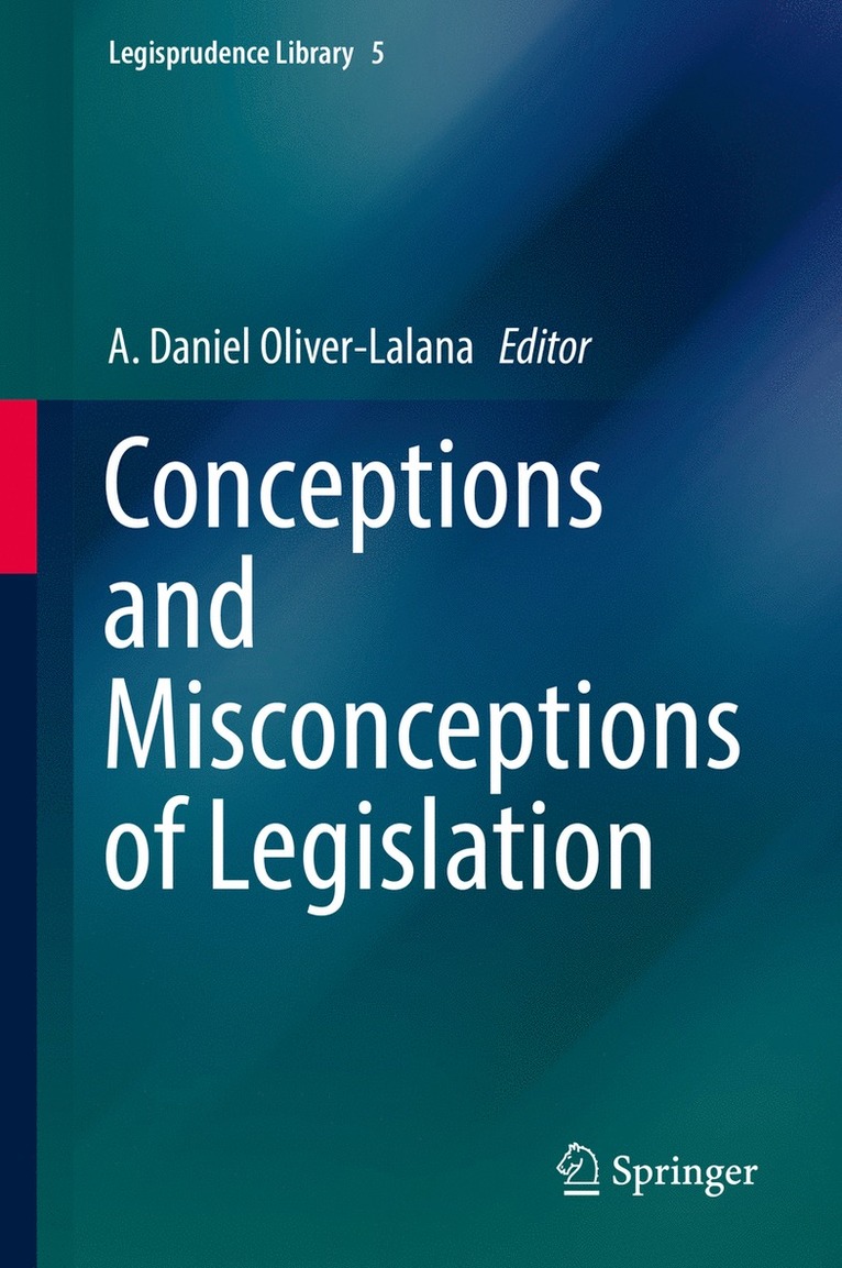 A. Daniel Oliver-Lalana - Conceptions and Misconceptions of Legislation, Inbunden