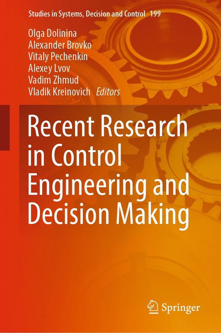 Olga Dolinina, Alexander Brovko, Vitaly Pechenkin, Alexey Lvov, Vadim Zhmud, Vladik Kreinovich - Recent Research in Control Engineering and Decision Making, Inbunden