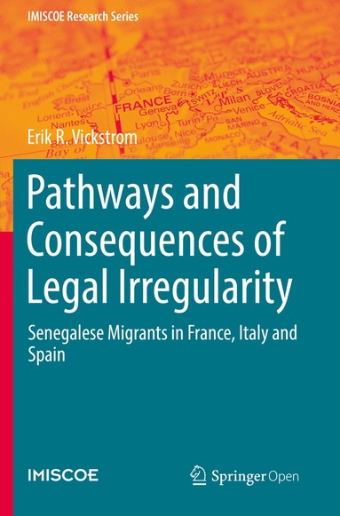 Erik R. Vickstrom - Pathways and Consequences of Legal Irregularity, Häftad