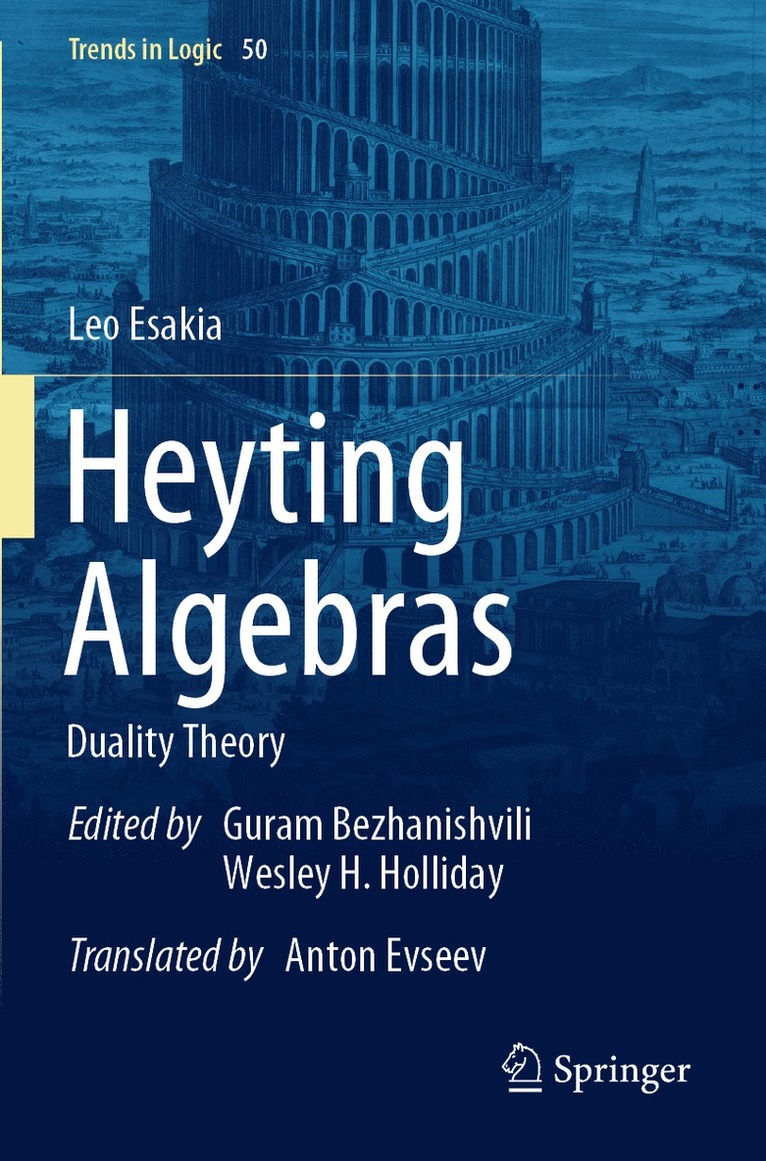 Leo Esakia, Guram Bezhanishvili, Wesley H. Holliday - Heyting Algebras, Häftad