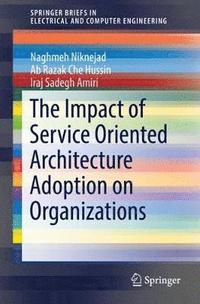 bokomslag The Impact of Service Oriented Architecture Adoption on Organizations