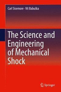 bokomslag The Science and Engineering of Mechanical Shock