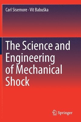 Carl Sisemore, Vít Babuška, Vit Babuska, Vít Babuska, Vít, Babuka - Science and Engineering of Mechanical Shock, Häftad