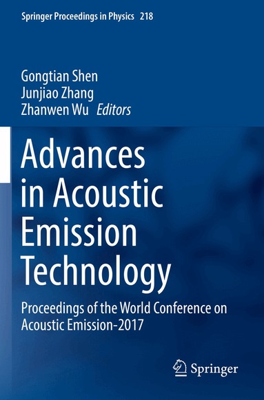 Gongtian Shen, Junjiao Zhang, Zhanwen Wu - Advances in Acoustic Emission Technology, Häftad