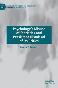 bokomslag Psychologys Misuse of Statistics and Persistent Dismissal of its Critics